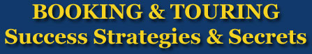 BOOKING & TOURING Success Strategies & Secrets