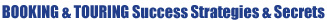 BOOKING & TOURING Success Strategies & Secrets